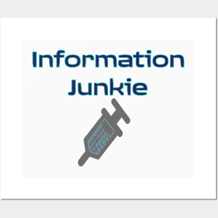 Information Junkie Posters and Art